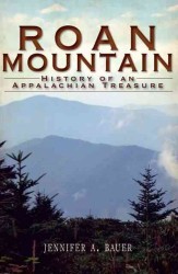 Roan Mountain : History of an Appalachian Treasure