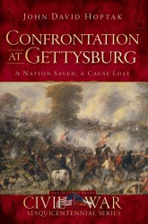 Confrontation at Gettysburg : A Nation Saved, a Cause Lost (Civil War Sesquicentennial)