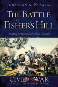 The Battle of Fisher's Hill : Breaking the Shenandoah Valley's Gibraltar (Civil War Sesquicentennial)