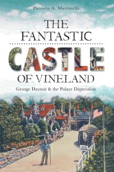 The Fantastic Castle of Vineland : George Daynor & the Palace Depression