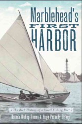 Marblehead's First Harbor : The Rich History of a Small Fishing Port