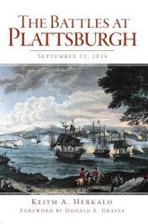 The Battles at Plattsburgh : September 11, 1814