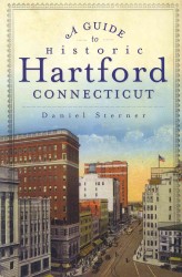 A Guide to Historic Hartford, Connecticut