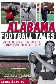Alabama Football Tales : More than a Century of Crimson Tide Glory
