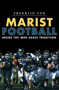 Marist Football : Inside the War Eagle Tradition