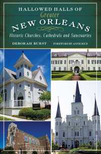 Hallowed Halls of Greater New Orleans : Historic Churches, Cathedrals and Sanctuaries