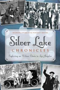 Silver Lake Chronicles : Exploring an Urban Oasis in Los Angeles