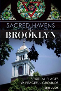 Sacred Havens of Brooklyn : Spiritual Places & Peaceful Grounds