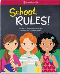 School Rules! : Tips, Tricks, Shortcuts, and Secrets to Make You a Super Student