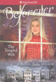 The Tangled Web : A Julie Mystery (American Girl Beforever Mysteries) （Reissue）
