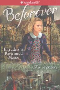 Intruders at Rivermead Manor : A Kit Mystery (American Girl Beforever Mysteries) （Reissue）