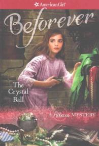 The Crystal Ball : A Rebecca Mystery (American Girl Beforever Mysteries) （Reissue）