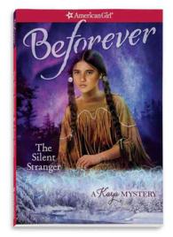 The Silent Stranger : A Kaya Mystery (American Girl Beforever Mysteries)