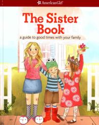 The Sister Book : A Guide to Good Times with Your Family (American Girl)