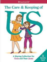 The Care & Keeping of Us : A Sharing Collection for Girls & Their Moms （BOX JOU PC）