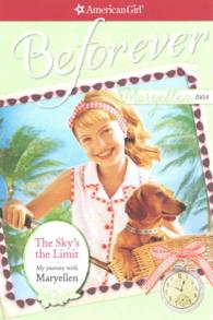 The Sky's the Limit : My Journey with Maryellen (American Girl Beforever Journey)