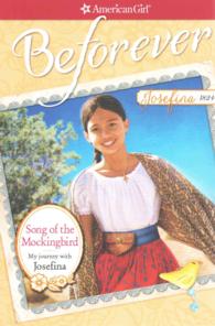 Song of the Mockingbird : My Journey with Josefina (American Girl Beforever Journey)