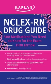 NCLEX-RN Drug Guide : 300 Medications You Need to Know for the Exam (Kaplan Nclex Rn Medications You Need to Know for the Exam) （5TH）