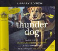 Thunder Dog (6-Volume Set) : The True Story of a Blind Man, His Guide Dog, and the Triumph of Trust at Ground Zero: Library Edition: Includes PDF （Unabridged）