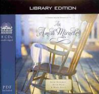 An Amish Miracle (8-Volume Set) : Library Edition （Unabridged）