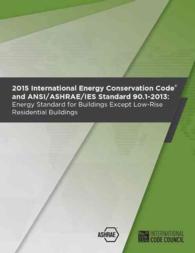 International Energy Conservation Code and ANSI/Ashrae/ies Standard 90.1-2013 2015 : Energy Standard for Buildings Except Low-rise Residential Buildin