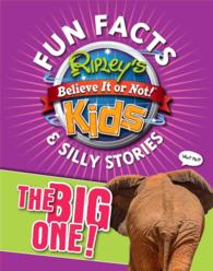 Ripley's Fun Facts & Silly Stories : The Big One! (Ripley's Believe It or Not! Kids: Fun Facts)