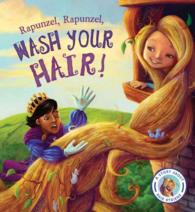 Rapunzel, Rapunzel, Wash Your Hair! (Fairytales Gone Wrong)