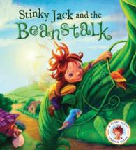 Stinky Jack and the Beanstalk : A Story about Keeping Clean (Fairytales Gone Wrong)