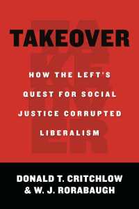 Takeover : How the Left's Quest for Social Justice Corrupted Liberalism