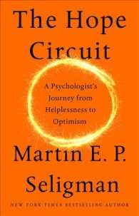 The Hope Circuit : A Psychologist's Journey from Helplessness to Optimism