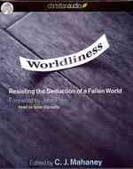 Worldliness (5-Volume Set) : Resisting the Seduction of a Fallen World （Unabridged）