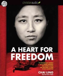A Heart for Freedom (11-Volume Set) : The Remarkable Journey of a Young Dissident, Her Daring Escape, and Her Quest to Free China's Daughters （Unabridged）