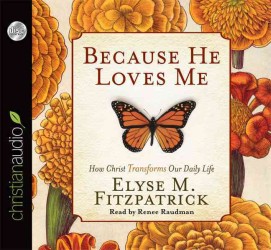 Because He Loves Me (7-Volume Set) : How Christ Transforms Our Daily Life （Unabridged）