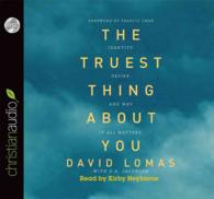 The Truest Thing about You (4-Volume Set) : Identity, Desire, and Why It All Matters （Unabridged）