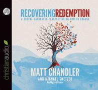 Recovering Redemption (5-Volume Set) : A Gospel-Saturated Perspective on How to Change （Unabridged）