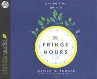 The Fringe Hours (6-Volume Set) : Making Time for You （Unabridged）