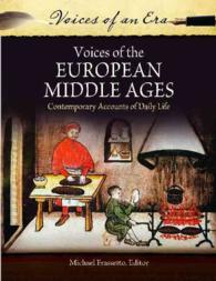 Voices of the European Middle Ages : Contemporary Accounts of Daily Life (Voices of an Era)