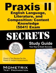 Praxis II English Language, Literature, and Composition: Content Knowledge 0041 Exam Secrets : Praxis II Test Review for the Praxis II: Subject Assess （PAP/PSC ST）