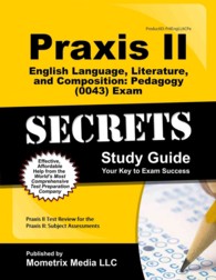 Praxis II English Language, Literature, and Composition: Pedagogy 0043 Exam : Secrets Your Key to Exam Success, Praxis II Test Review for the Praxis I （STG）