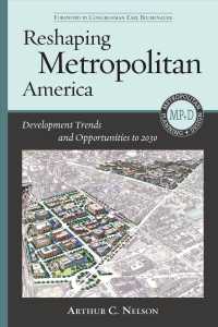 アメリカ大都市の再生：2030年へ向けて<br>Reshaping Metropolitan America : Development Trends and Opportunities to 2030 (Metropolitan Planning + Design)
