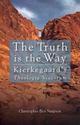 Truth Is the Way : Kierkegaard's Theologia Viatorum (Veritas)