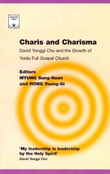 Charis and Charisma : David Yonggi Cho and the Growth of Yoido Full Gospel Church (Regnum Studies in Mission) （Reprint）