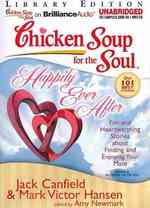 Chicken Soup for the Soul Happily Ever after : Fun and Heartwarming Stories about Finding and Enjoying Your Mate: Library Edition (Chicken Soup for th （MP3 UNA）