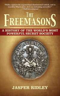 The Freemasons : A History of the World's Most Powerful Secret Society （2ND）