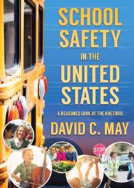 School Safety in the United States : A Reasoned Look at the Rhetoric