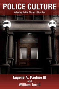 Police Culture : Adapting to the Strains of the Job