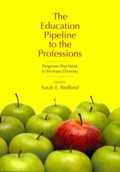 The Education Pipeline to the Professions : Programs That Work to Increase Diversity
