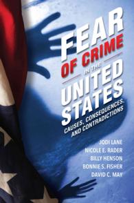 Fear of Crime in the United States : Causes, Consequences, and Contradictions