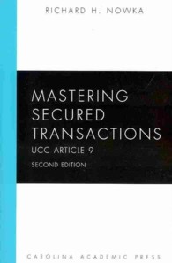 Mastering Secured Transactions : UCC Article 9 (Carolina Aademic Press Mastering) （2ND）