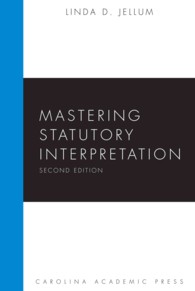 Mastering Statutory Interpretation (The Carolina Press Academic Mastering Series) （2ND）